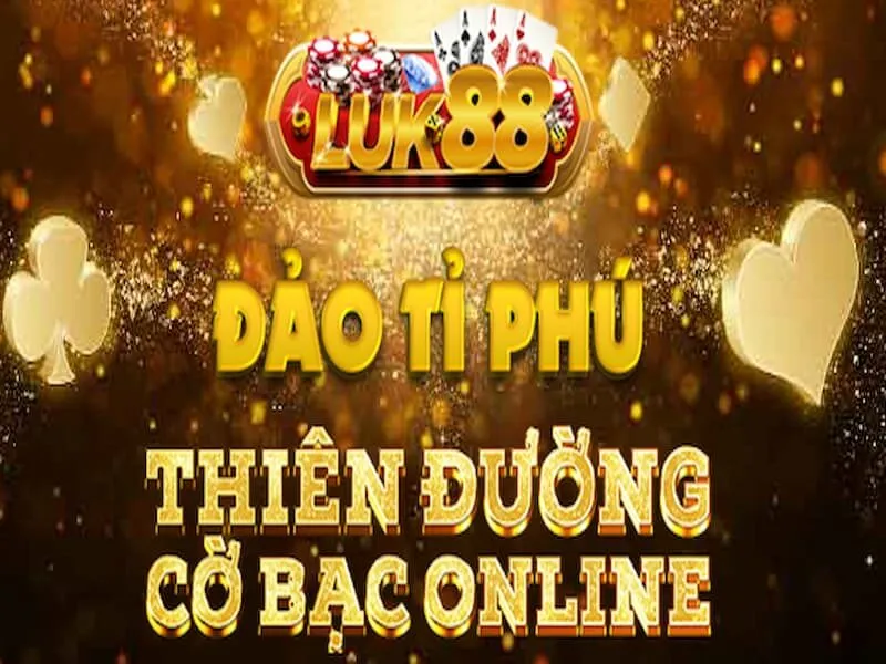LUK88 điểm đánh bài đổi thưởng uy tín